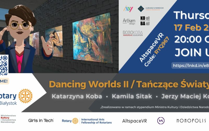 Wernisaż Wystawy Kamili Sitak oraz Jerzego Koby „Tańczące Światy II” w VR Art Gallery