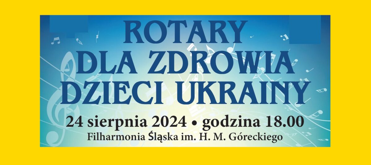 Koncert charytatywny ROTARY DLA ZDROWIA DZIECI UKRAINY