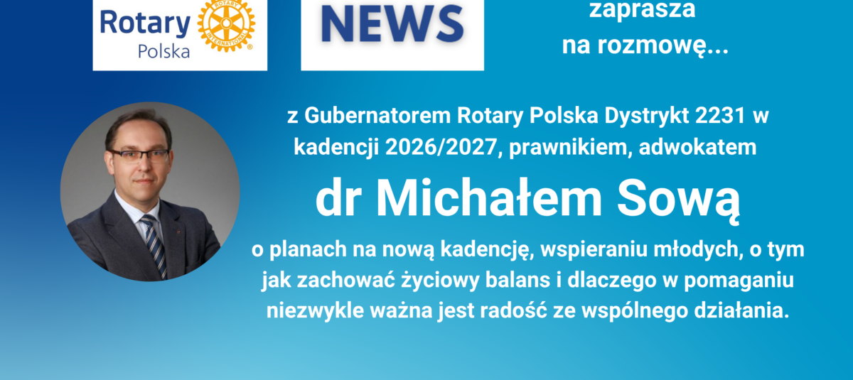 Nowy rok, nowa energia i trwały wpływ – rozmowa z Gubernatorem D2231 dr Michałem Sową