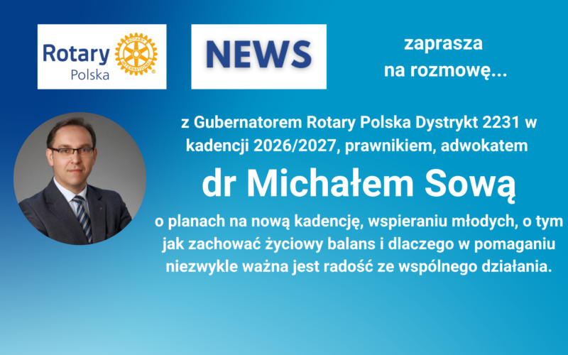 Nowy rok, nowa energia i trwały wpływ – rozmowa z Gubernatorem D2231 dr Michałem Sową
