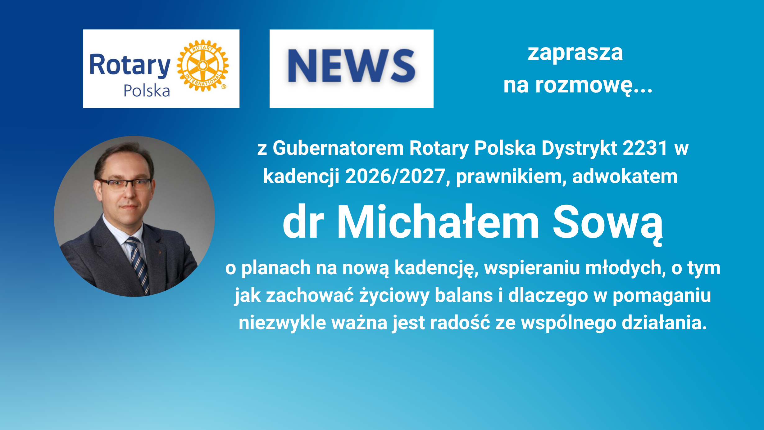 Nowy rok, nowa energia i trwały wpływ – rozmowa z Gubernatorem D2231 dr Michałem Sową